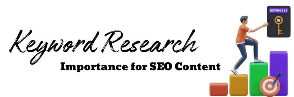 Importance of Keyword Research in SEO Content Optimization, keyword research
