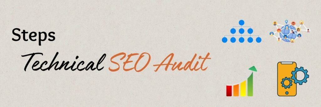 Steps You Follow to Conduct a Technical SEO Audit