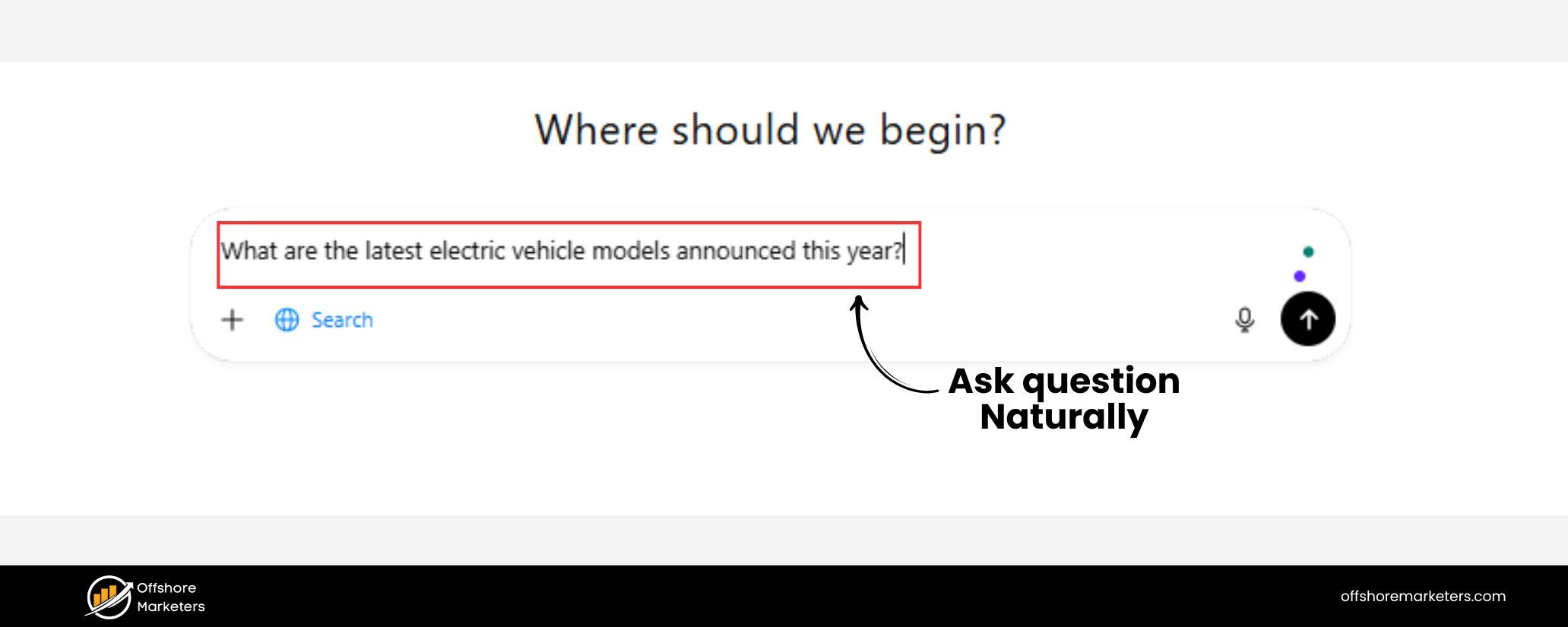 Ask your question naturally